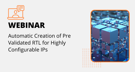 Automatic Creation of Pre Validated RTL for Highly Configurable IPs