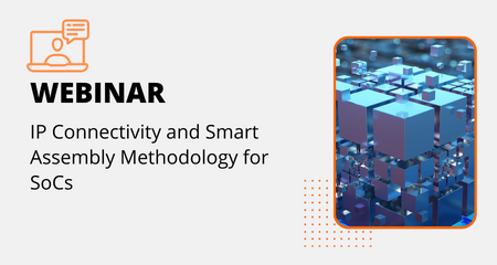 IP Connectivity and Smart Assembly Methodology for SoCs